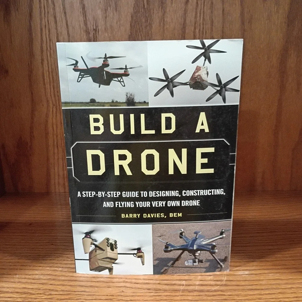 Build a Drone: A Step-by-Step Guide to Designing, Constructing, and  - VERY GOOD